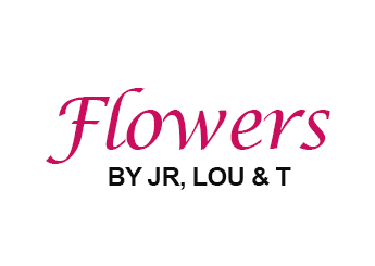 Flowers by Jr, Lou & T