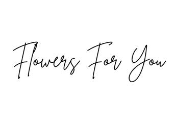 Flowers For You