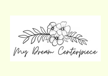My Dream Centerpiece LLC