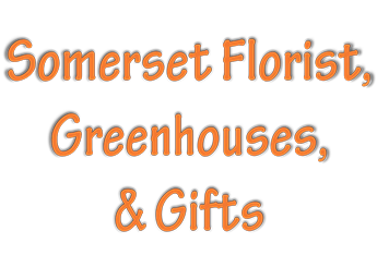 Somerset Florist Greenhouses