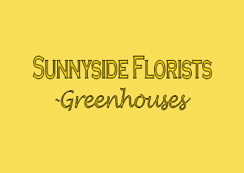Sunnyside Florists-Greenhouses